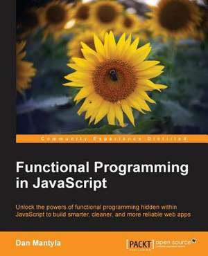 Functional Programming in JavaScript de Dan Mantyla