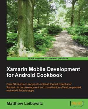 Xamarin Mobile Development for Android Cookbook de Matthew Leibowitz