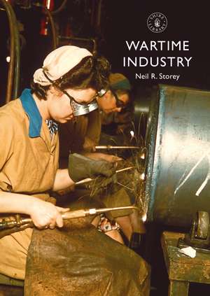 Wartime Industry de Neil R. Storey