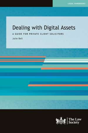 Dealing with Digital Assets de Julie Bell
