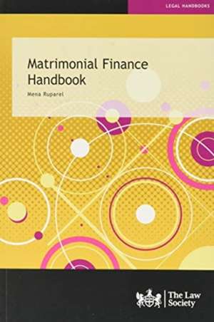 Matrimonial Finance Handbook de Mena Ruparel