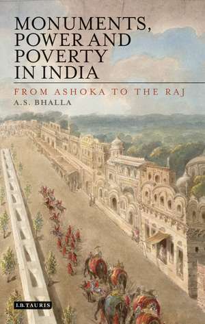 Monuments, Power and Poverty in India: From Ashoka to the Raj de Ajit S. Bhalla