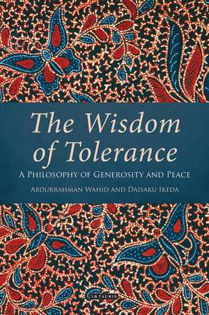 The Wisdom of Tolerance: A Philosophy of Generosity and Peace de Daisaku Ikeda