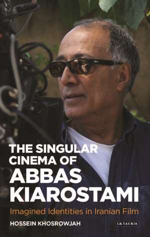 Khosrowjah, H: Singular Cinema of Abbas Kiarostami de Hossein Khosrowjah