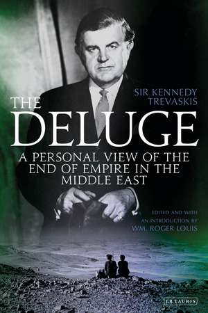 The Deluge: A Personal View of the End of Empire in the Middle East de Kennedy Trevaskis