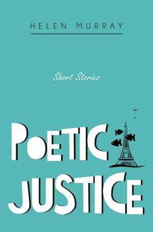 Poetic Justice de Helen Murray