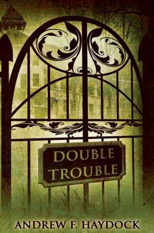 Double Trouble de Andrew F Haydock