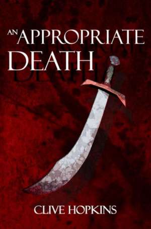 An Appropriate Death de Clive Hopkins