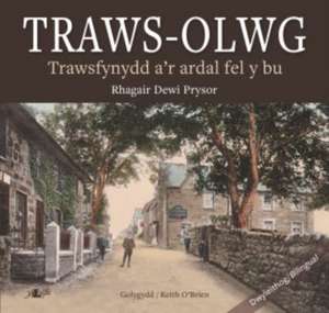 Traws-Olwg - Trawsfynydd a'r Ardal Fel y Bu