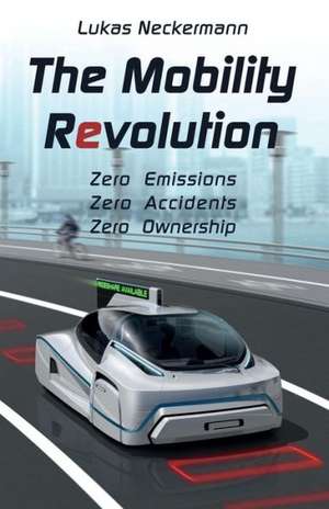 The Mobility Revolution de Lukas Neckermann