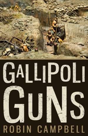 Gallipoli Guns de Robin Campbell