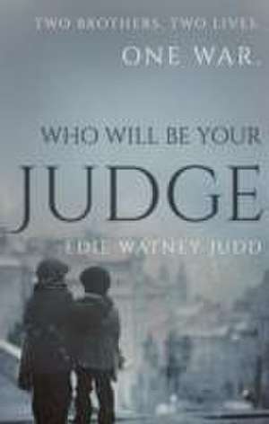 Who Will Be Your Judge de Edie Watney Judd