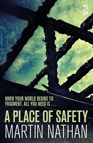 Nathan, M: A Place of Safety de Martin Nathan