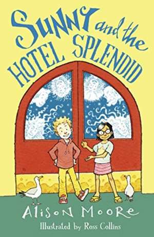 Moore, A: Sunny and the Hotel Splendid de Alison Moore