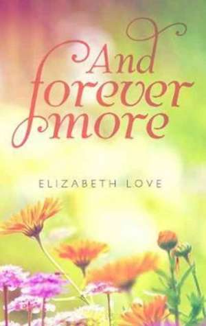 And Forever More de Elizabeth Love