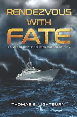 Rendezvous with Fate de Thomas E. Lightburn