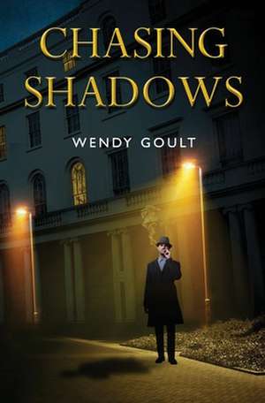 Chasing Shadows de Wendy Goult