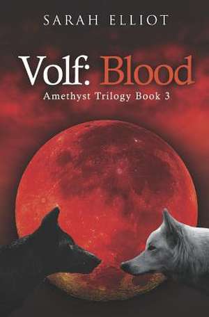 Volf: Blood de Sarah Elliot