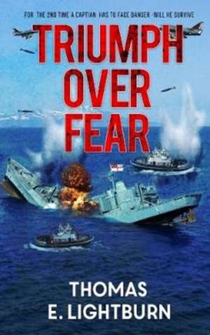 Triumph Over Fear de Thomas E. Lightburn