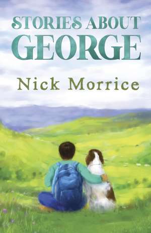 Stories About George de Nick Morrice