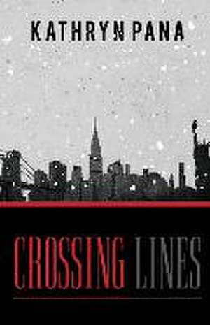 Crossing Lines de Kathryn Pana