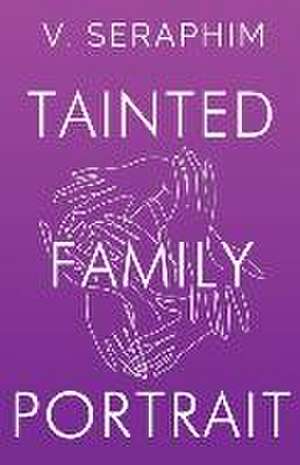 Tainted Family Portrait de V. Seraphim