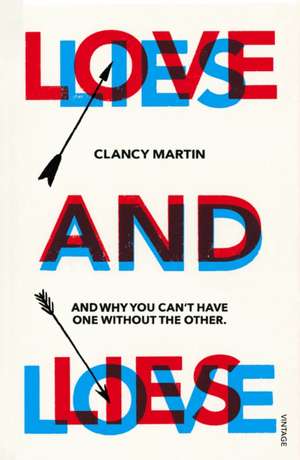 Love and Lies de Clancy Martin