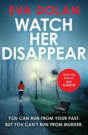 Watch Her Disappear de Eva Dolan