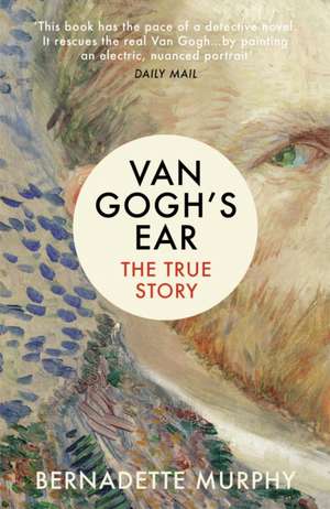 Van Gogh's Ear de Bernadette Murphy