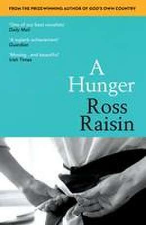 A Hunger de Ross Raisin