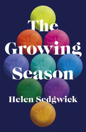 The Growing Season de Helen Sedgwick