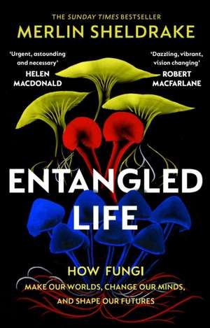 Entangled Life de Merlin Sheldrake