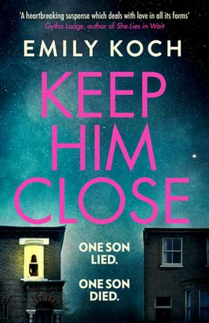 Keep Him Close de Emily Koch