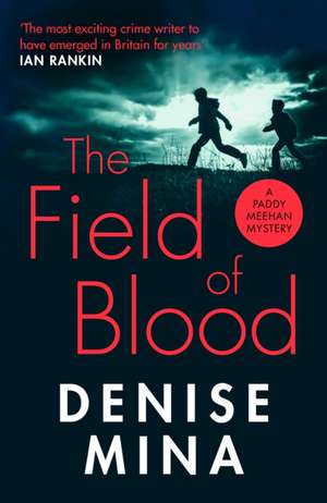 The Field of Blood de Denise Mina