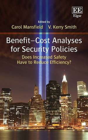 Benefit–Cost Analyses for Security Policies – Does Increased Safety Have to Reduce Efficiency? de Carol Mansfield