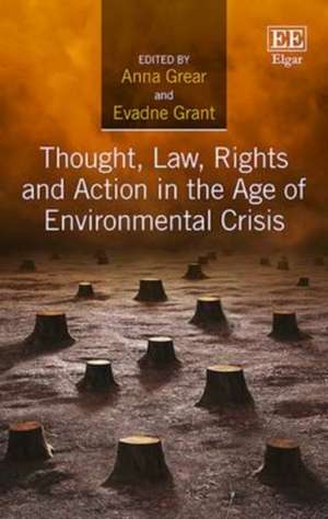 Thought, Law, Rights and Action in the Age of Environmental Crisis de Anna Grear