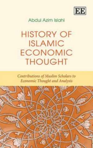 History of Islamic Economic Thought – Contributions of Muslim Scholars to Economic Thought and Analysis de Abdul Azim Islahi