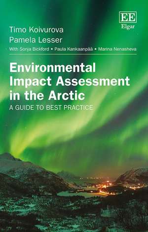 Environmental Impact Assessment in the Arctic – A Guide to Best Practice de Timo Koivurova