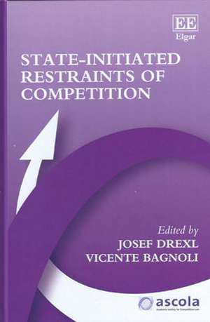 State–Initiated Restraints of Competition de Josef Drexl