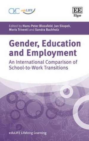 Gender, Education and Employment – An International Comparison of School–to–Work Transitions de Hans–peter Blossfeld