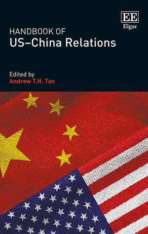 Handbook of US–China Relations de Andrew T.h. Tan