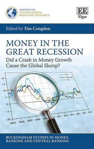 Money in the Great Recession – Did a Crash in Money Growth Cause the Global Slump? de Tim Congdon