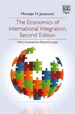 The Economics of International Integration, Second Edition de Miroslav N. Jovanovic