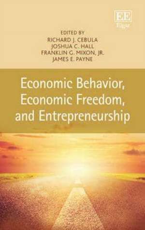 Economic Behavior, Economic Freedom, and Entrepreneurship de Richard J. Cebula