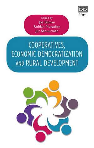 Cooperatives, Economic Democratization and Rural Development de Jos Bijman