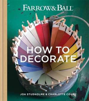 Farrow & Ball How to Decorate de Joa Studholme