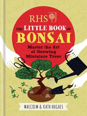 RHS The Little Book of Bonsai de Kath Hughes