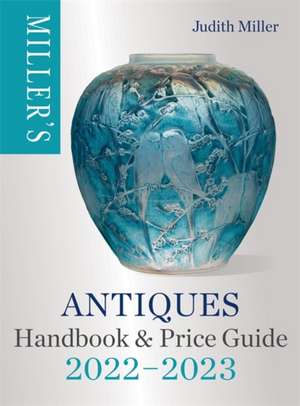 Miller's Antiques Handbook & Price Guide 2022-2023 de Judith Miller