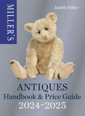 Miller's Antiques Handbook & Price Guide 2024-2025 de Judith Miller