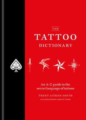 The Tattoo Dictionary de Trent Aitken-Smith